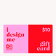 Gift card with split pink and red background. Left side reads "i design me" alongside "DB Designer Brands" logo. Right side displays "$10 gift card."